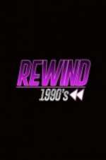 Watch Rewind 1990s Megashare
