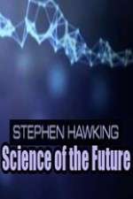 Watch Stephen Hawking's Science of the Future Megashare