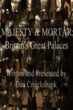 Watch Majesty and Mortar - Britains Great Palaces Megashare