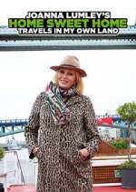joanna lumley's home sweet home: travels in my own land tv poster
