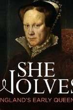 Watch She-Wolves Englands Early Queens Megashare