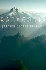 Watch Patagonia Earths Secret Paradise Megashare