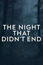 Watch The Night That Didn\'t End Megashare