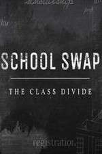 Watch School Swap The Class Divide Megashare