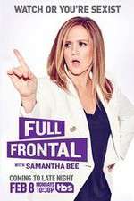 Watch Full Frontal with Samantha Bee Megashare