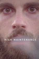 Watch High Maintenance Megashare
