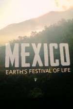 Watch Mexico: Earth's Festival of Life Megashare