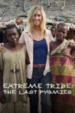 Watch Extreme Tribe: The Last Pygmies Megashare