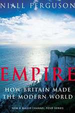 Watch Empire How Britain Made the Modern World Megashare