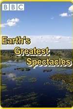 Watch Earths Greatest Spectacles Megashare