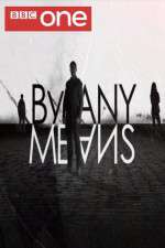 Watch By Any Means Megashare