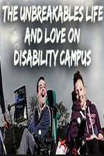 Watch The Unbreakables: Life And Love On Disability Campus Megashare