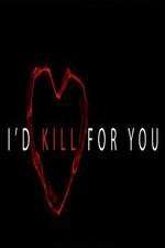 i'd kill for you tv poster