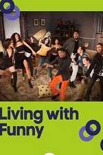 Watch Living with Funny Megashare