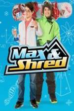 Watch Max and Shred Megashare