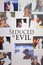 Watch Seduced by Evil Megashare