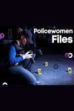 Watch Policewomen Files Megashare