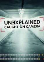 Watch Megashare Unexplained: Caught on Camera Online