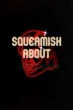 Watch Squeamish About ... Megashare