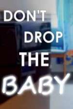 Watch Don't Drop the Baby Megashare