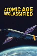 Watch Atomic Age Declassified Megashare