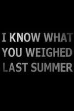 i know what you weighed last summer tv poster
