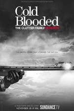 Watch Cold Blooded: The Clutter Family Murders Megashare