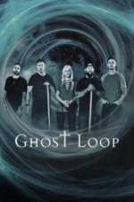 Watch Ghost Loop Megashare