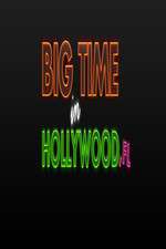 Watch Big Time in Hollywood FL Megashare