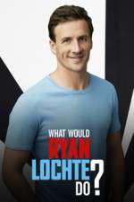 Watch What Would Ryan Lochte Do? Megashare