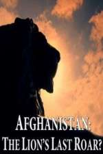 Watch Afghanistan: The Lion's Last Roar?  Megashare