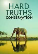 Watch Megashare Hard Truths of Conservation Online