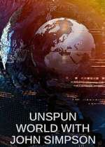 Watch Megashare Unspun World with John Simpson Online