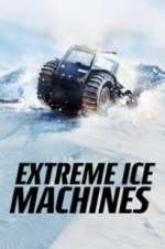 Watch Extreme Ice Machines Megashare