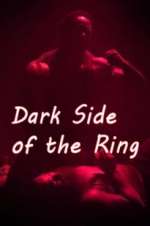 Watch Megashare Dark Side of the Ring Online