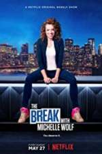 Watch The Break with Michelle Wolf Megashare