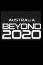 Watch Australia Beyond 2020 Megashare
