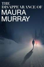 Watch The Disappearance of Maura Murray Megashare
