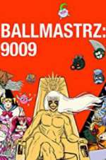 Watch Ballmastrz 9009 Megashare