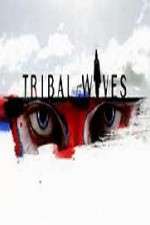 Watch Tribal Wives Megashare