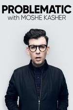 Watch Problematic with Moshe Kasher Megashare