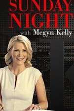 Watch Sunday Night with Megyn Kelly Megashare