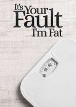it's your fault i'm fat tv poster
