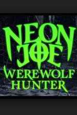 Watch Neon Joe, Werewolf Hunter Megashare
