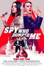 Watch The Spy Who Dumped Me Megashare