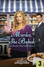 Watch Murder, She Baked: A Chocolate Chip Cookie Mystery Megashare