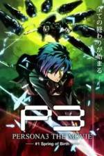 Watch Persona 3 The Movie Chapter 1, Spring of Birth Megashare