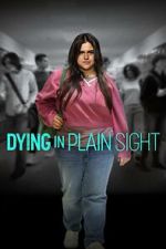 Watch Dying in Plain Sight Megashare