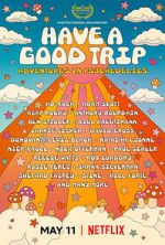 Watch Have a Good Trip: Adventures in Psychedelics Megashare