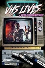 Watch VHS Lives: A Schlockumentary Megashare
